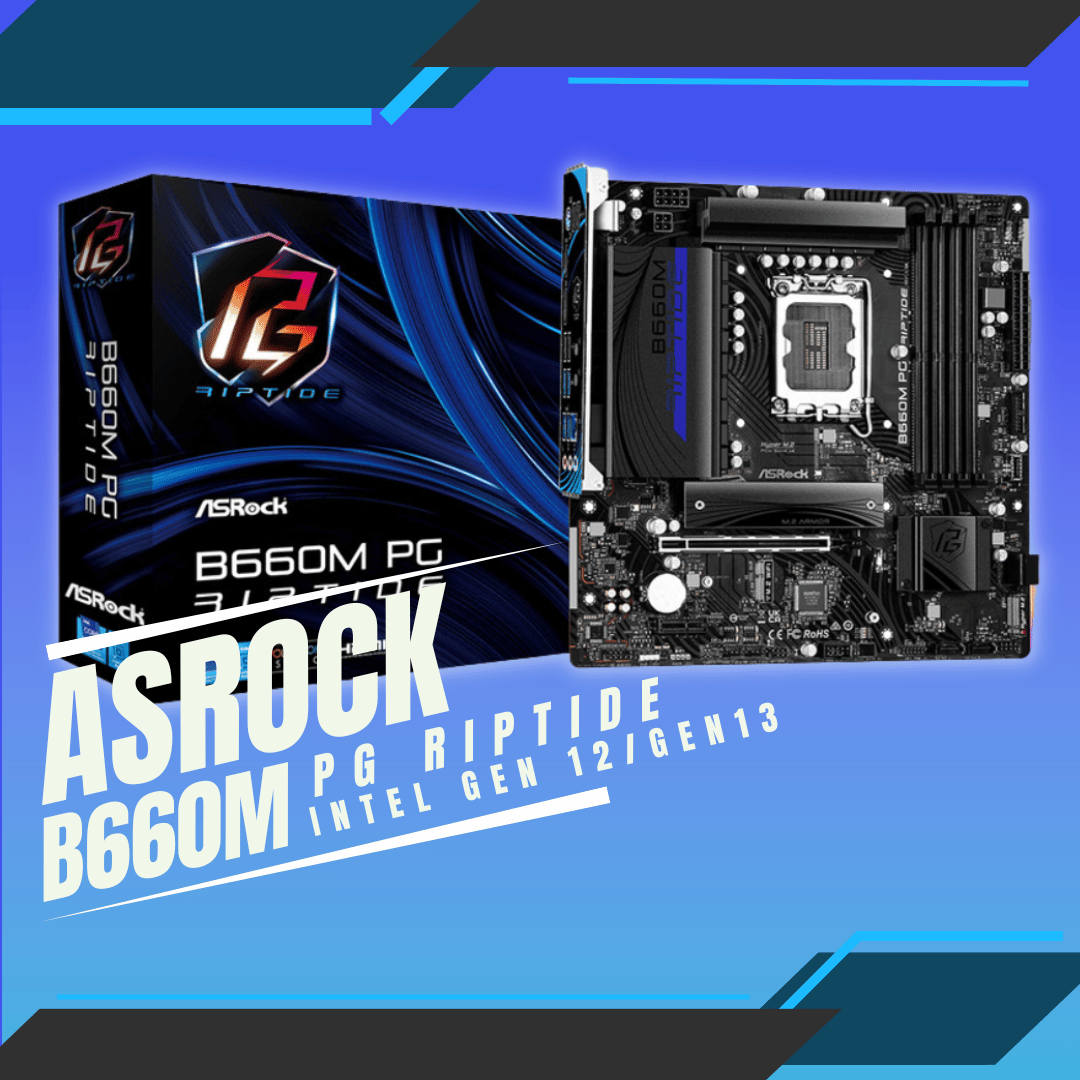 ASROCK B660M PG RIPTIDE DDR4 (Intel LGA 1700, Gen12&Gen13